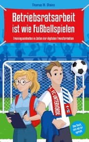 Cover von Betriebsratsarbeit ist wie Fußballspielen