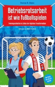 Cover von Betriebsratsarbeit ist wie Fußballspielen