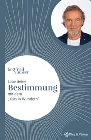 Cover von Lebe deine Bestimmung mit dem 'Kurs in Wundern'