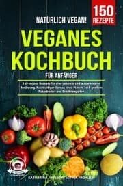 Cover von Natürlich Vegan! - Veganes Kochbuch für Anfänger