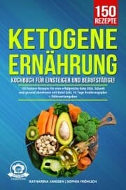Cover von Ketogene Ernährung Kochbuch für Einsteiger und Berufstätige!