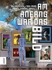 Cover von Am Anfang war das Bild