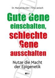 Cover von Gute Gene einschalten, schlechte Gene ausschalten