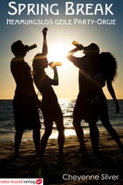 Cover von Spring Break - Hemmungslos geile Party Orgie