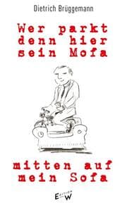 Cover von Wer parkt denn hier sein Mofa mitten auf mein Sofa