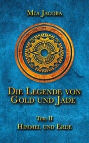 Cover von Die Legende von Gold und Jade 2: Himmel und Erde