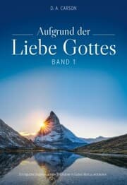 Cover von Aufgrund der Liebe Gottes, Band 1