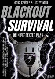 Cover von BLACKOUT SURVIVAL - Dein perfekter Plan: Das große Krisenvorsorge Buch für Überleben bei Stromausfall inkl. Bushcraft - Prepper - Survival - Outdoor - Fluchtrucksack