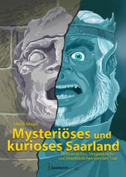 Cover von Mysteriöses und kurioses Saarland