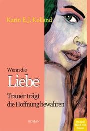 Cover von Wenn die Liebe Trauer trägt, die Hoffnung bewahren