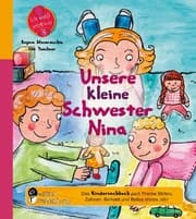 Cover von Unsere kleine Schwester Nina - Das Kindersachbuch zum Thema Stillen, Zahnen, Beikost und Babys erstes Jahr