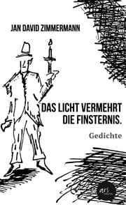 Cover von Das Licht vermehrt die Finsternis.