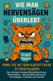 Cover von Wie man Nervensägen überlebt, ohne Sie mit der Kaffeetasse zu erschlagen: