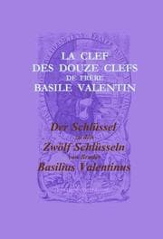 Cover von La Clef des Douze Clefs de Frere Basile Valentin / Der Schlüssel zu den Zwölf Schlüsseln von Bruder Basilius Valentinus