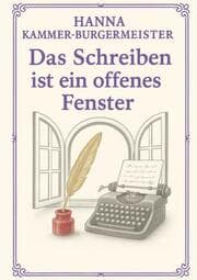 Cover von Das Schreiben ist ein offenes Fenster