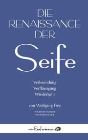 Cover von Die Renaissance der Seife: Verleumdung, Verflüssigung, Wiederkehr
