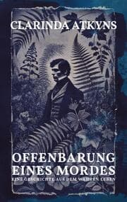 Cover von Offenbarung eines Mordes (Murder will out, 1859, err. alt. Anna Atkins)