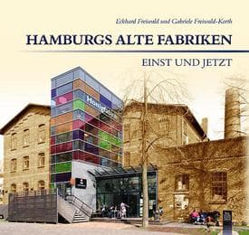 Cover von Hamburgs alte Fabriken - einst und jetzt