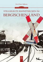Cover von Stillgelegte Bahnstrecken im Bergischen Land