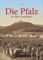 Cover von Die Pfalz in alten Ansichten