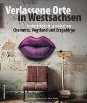 Cover von Verlassene Orte in Westsachsen