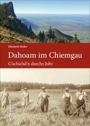 Cover von Dahoam im Chiemgau