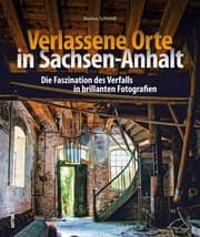Cover von Verlassene Orte in Sachsen-Anhalt