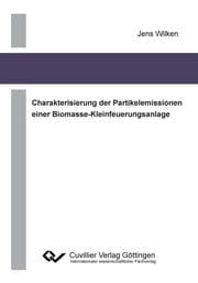 Cover von Charakterisierung der Partikelemissionen einer Biomasse-Kleinfeuerungsanlage