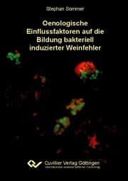 Cover von Oenologische Einflussfaktoren auf die Bildung bakteriell induzierter Weinfehler