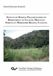 Cover von Effects of Habitat Fragmentation on Biodiversity of Uluguru Mountain Forests in Morogoro Region, Tanzania