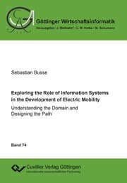 Cover von Exploring the Role of Information Systems in the Development of Electric Mobility. Understanding the Domain and Designing the Path