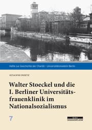 Cover von Walter Stoeckel und die I. Berliner Universitätsfrauenklinik im Nationalsozialismus