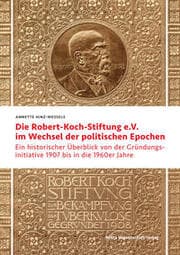Cover von Die Robert Koch-Stiftung e.V. im Wechsel der politischen Epochen