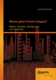 Cover von Warum gehen Frauen shoppen?: Motive, Vorlieben, Abneigungen und Idealbilder