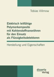 Cover von Elektrisch leitfähige Polymerkomposite mit Kohlenstoffnanoröhren für den Einsatz als Flüssigkeitsdetektoren: Herstellung und Eigenschaften