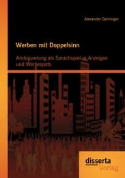 Cover von Werben mit Doppelsinn: Ambiguierung als Sprachspiel in Anzeigen und Werbespots