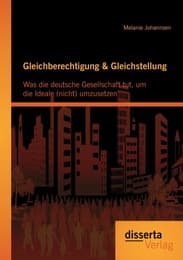 Cover von Gleichberechtigung & Gleichstellung: Was die deutsche Gesellschaft tut, um die Ideale (nicht) umzusetzen