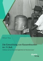 Cover von Die Entwicklung von Rassentheorien im 19. Jhdt.: Gobineau und sein Essai 'Die Ungleichheit der Menschenrassen'