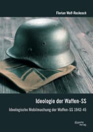 Cover von Ideologie der Waffen-SS: Ideologische Mobilmachung der Waffen-SS 1942-45