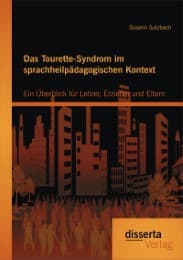 Cover von Das Tourette-Syndrom im sprachheilpädagogischen Kontext: Ein Überblick für Lehrer, Erzieher und Eltern