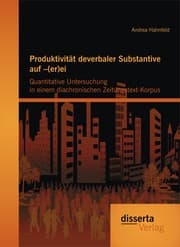 Cover von Produktivität deverbaler Substantive auf -(er)ei: Quantitative Untersuchung in einem diachronischen Zeitungstext-Korpus