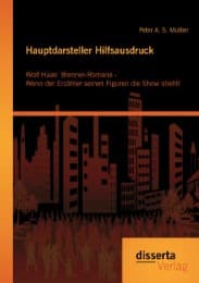 Cover von Hauptdarsteller Hilfsausdruck: Wolf Haas' Brenner-Romane - Wenn der Erzähler seinen Figuren die Show stiehlt