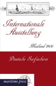 Cover von Internationale Ausstellung Mailand 1906: Deutsche Seefischerei