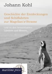 Cover von Geschichte der Entdeckungen und Schiffahrten zur Magellan's-Strasse
