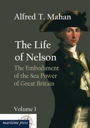 Cover von The Life of Nelson: The Embodiment of the Sea Power of Great Britain