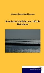 Cover von Bremische Schiffahrt vor 100 bis 200 Jahren