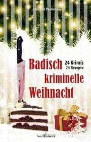 Cover von Badisch kriminelle Weihnacht: 24 Krimis und Rezepte