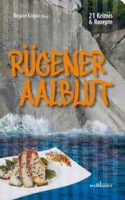 Cover von Rügener Aalblut: 21 Kurzkrimis und 21 Rezepte von der Insel Rügen