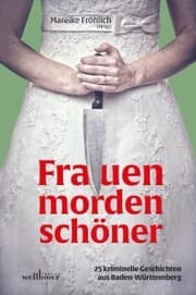 Cover von Frauen morden schöner: 25 kriminelle Geschichten aus Baden-Württemberg