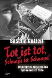 Cover von Tot ist tot, Schnaps ist Schnaps!